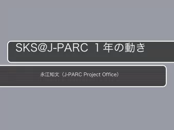 SKS@J-PARC   J-PARC Project Office Day-1 @J-PARC  New