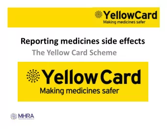 Reporting medicines side effects The Yellow Card Scheme Worried about side  effects?  If you are