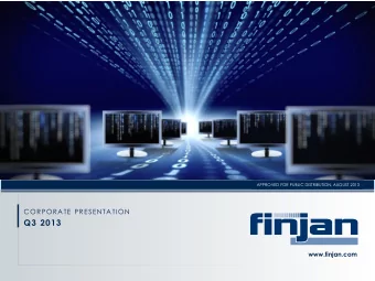 Q3 2013  www.finjan.com  Safe Harbor Statement  The following presentation is an outline of