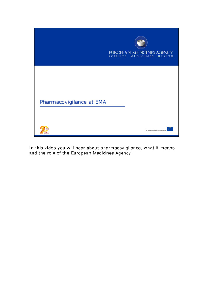 in this video you will hear about pharmacovigilance what