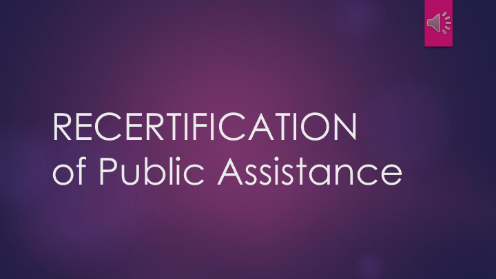 recertification of public assistance required forms