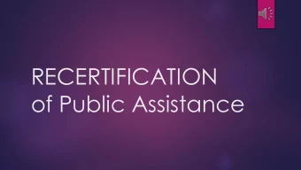 RECERTIFICATION  of Public Assistance  REQUIRED FORMS S IGN AND D ATE THIS FORM  SIGN &amp; DATE: