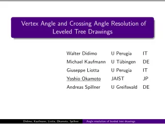 Vertex Angle and Crossing Angle Resolution of  Leveled Tree Drawings  Walter Didimo  U Perugia  IT