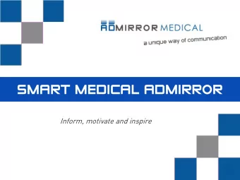 SMART MEDICAL ADMIRROR  Admirror is a unique way of Communication!  WHAT IS ADMIRROR?