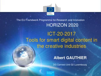 ICT-20-2017  Tools for smart digital content in  the creative industries  Albert GAUTHIER  DG