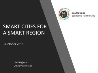 A SMART REGION  3 October 2018  Paul Hoffman  paul@wcedp.co.za  GROWTH SECTORS IN THE GARDEN ROUTE
