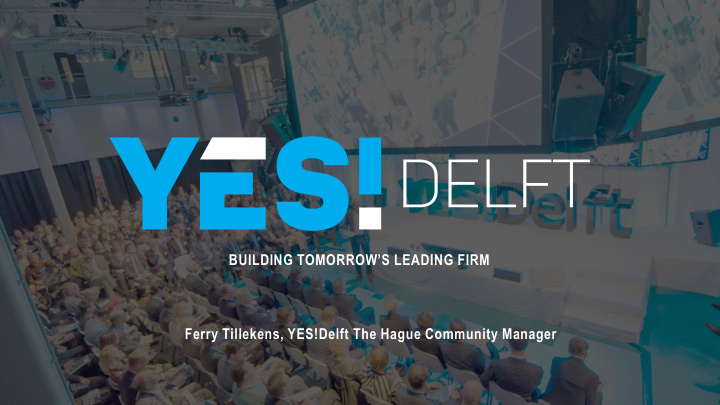 building tomorrow s leading firm ferry tillekens yes