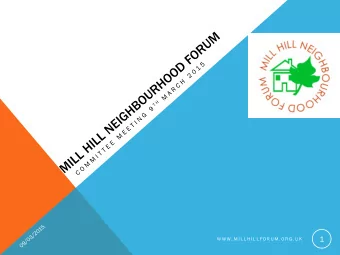 1  W W W . M I L L H I L L F O R U M . O R G . U K  AGENDA  Previo  vious  us Minut  utes/  es/Intr