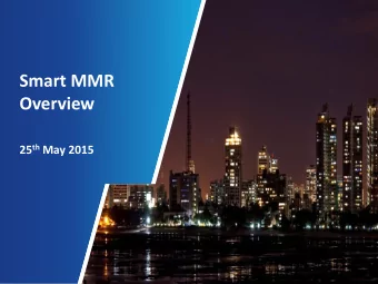 Smart MMR  Overview 25 th May 2015  MMRDA Smart City Ecosystem  Brown Field  CBD  Project