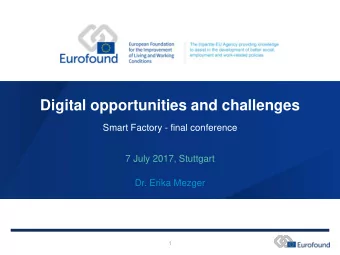 Digital opportunities and challenges  Smart Factory - final conference  7 July 2017, Stuttgart  Dr.