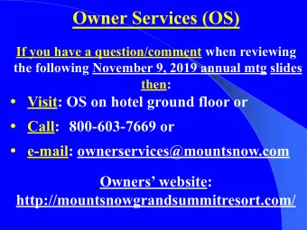 Owner Services (OS)  If you have a question/comment when reviewing  the following November 9, 2019