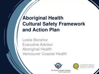 and Action Plan  Leslie Bonshor  Executive Advisor  Aboriginal Health  Vancouver Coastal Health