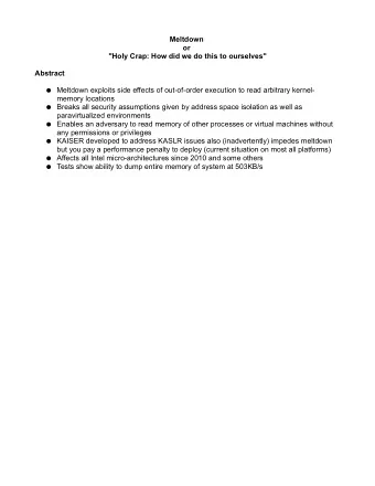 Meltdown  or  &quot;Holy Crap: How did we do this to ourselves&quot;  Abstract  Meltdown