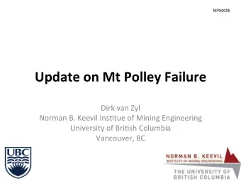 Update  on  Mt  Polley  Failure    Dirk  van  Zyl    Norman  B.