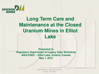 Long Term Care and  Maintenance at the Closed  Uranium Mines in Elliot  Lake  Presented to