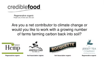 would you like to work with a growing number  of farms farming carbon back into soil?  Regenerative
