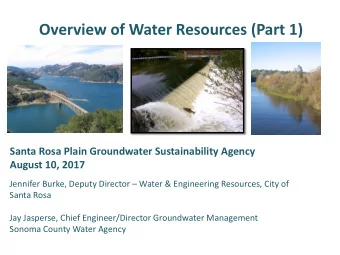 Overview of Water Resources (Part 1)  Santa Rosa Plain Groundwater Sustainability Agency  August