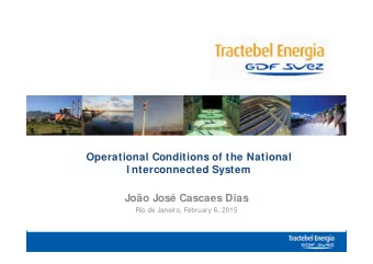 Operational Conditions of the National  I nterconnected System  Joo Jos Cascaes Dias  Rio de