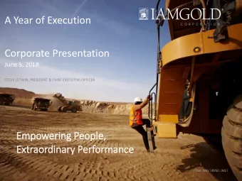 A Year of Execution  Corporate Presentation  June 5, 2018  STEVE LETWIN, PRESIDENT &amp; CHIEF