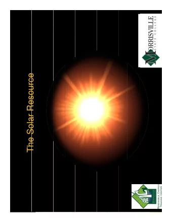 The Solar Resource  The Solar Resource  Overview  Overview of the solar resource in the U.S.