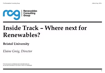 Inside Track  Where next for  Renewables?  Bristol University  Elaine Greig, Director  This