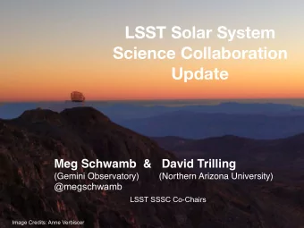 LSST Solar System  Science Collaboration  Update  Meg Schwamb  &amp;   David Trilling  (Gemini