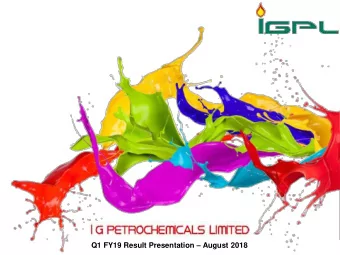 Q1 FY19 Result Presentation  August 2018  Contents  About Us  Large Customer Base  Our