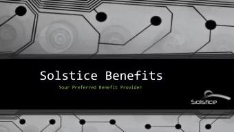 Solstice Benefits  Your Preferred Benefit Provider  Agenda  History of Success  Enrollment