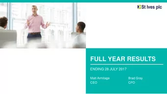 FULL YEAR RESULTS  ENDING 28 JULY 2017  Matt Armitage  Brad Gray  CEO  CFO  AGENDA  1  2  3  4