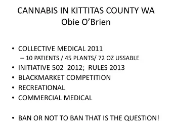 CANNABIS IN KITTITAS COUNTY WA  Obie OBrien  COLLECTIVE MEDICAL 2011  10 PATIENTS / 45