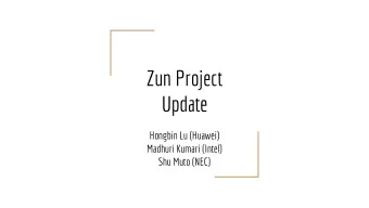 Zun Project  Update  Hongbin Lu (Huawei)  Madhuri Kumari (Intel)  Shu Muto (NEC)  Agenda