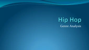 Genre Analysis Hip Hop development  African American communities  Block parties in N.Y.C.: