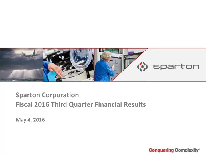 sparton corporation fiscal 2016 third quarter financial