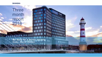 Three  month  report  2018  We build for a better society.  Studio, Malm, Sweden  Three month