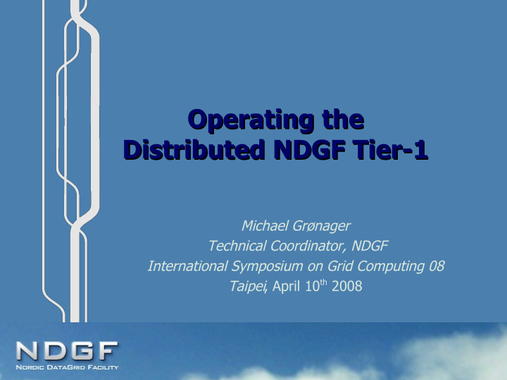 operating the operating the distributed ndgf tier 1