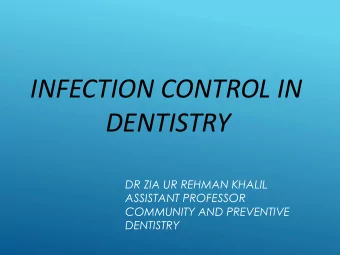 DENTISTRY  DR ZIA UR REHMAN KHALIL  ASSISTANT PROFESSOR  COMMUNITY AND PREVENTIVE  DENTISTRY