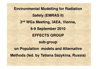 Environmental Modelling for Radiation  Safety (EMRAS II) 3 nd WGs Meeting, IAEA, Vienna,  6-9