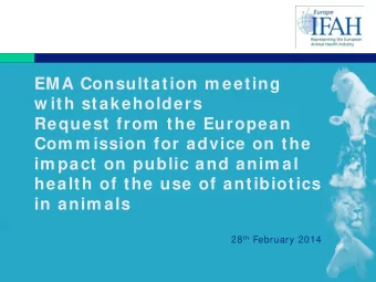 EMA Consultation m eeting  w ith stakeholders  Request from  the European  Com m ission for advice