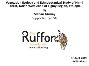 Vegetation Ecology and Ethnobotanical Study of Hirmi  Forest, North West Zone of Tigray Region,