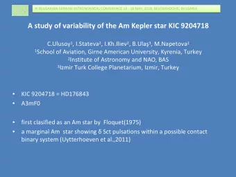 A study of variability of the Am Kepler star KIC 9204718 C.Ulusoy 1 , I.Stateva 2 , I.Kh.Iliev 2 ,