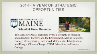 2014 - A YEAR OF STRATEGIC  OPPORTUNITIES  The Signature Areas, identified by their strengths in