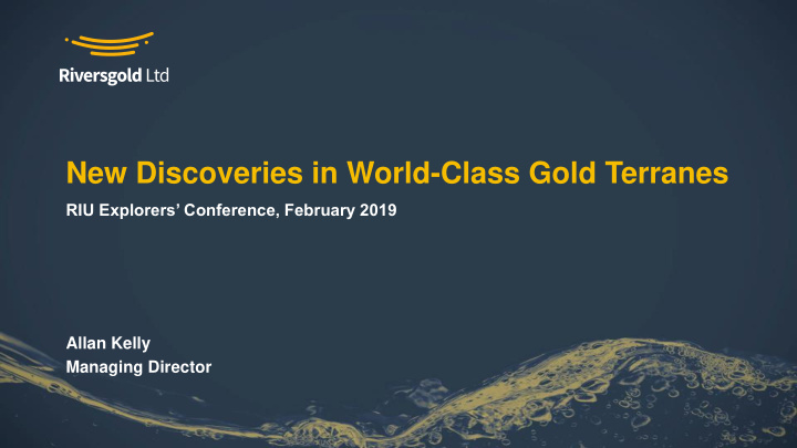 new discoveries in world class gold terranes