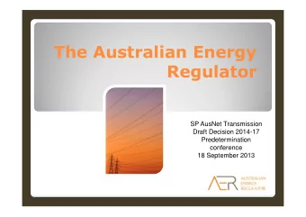 The Australian Energy  Regulator  SP AusNet Transmission  Draft Decision 2014-17  Predetermination