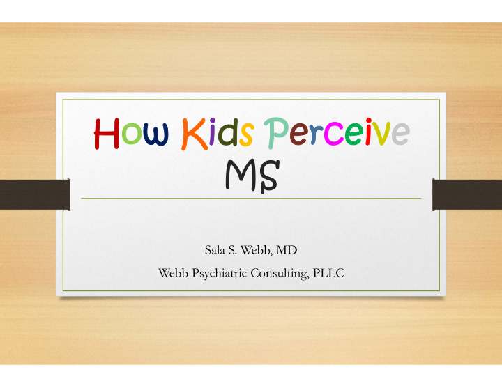 how kids perceive ms