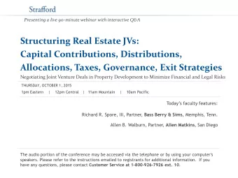 Structuring Real Estate JVs:  Capital Contributions, Distributions,  Allocations, Taxes,