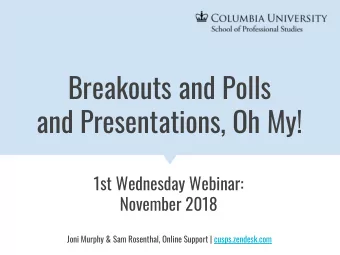 Breakouts and Polls  and Presentations, Oh My!  1st Wednesday Webinar:  November 2018  Erik T.
