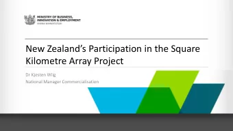 Kilometre Array Project  Dr Kjesten Wiig  National Manager Commercialisation  MBIEs Vision  New