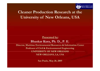 Cleaner Production Research at the  Cl  P  d  ti  R  h t th  University of  New Orleans, USA  y