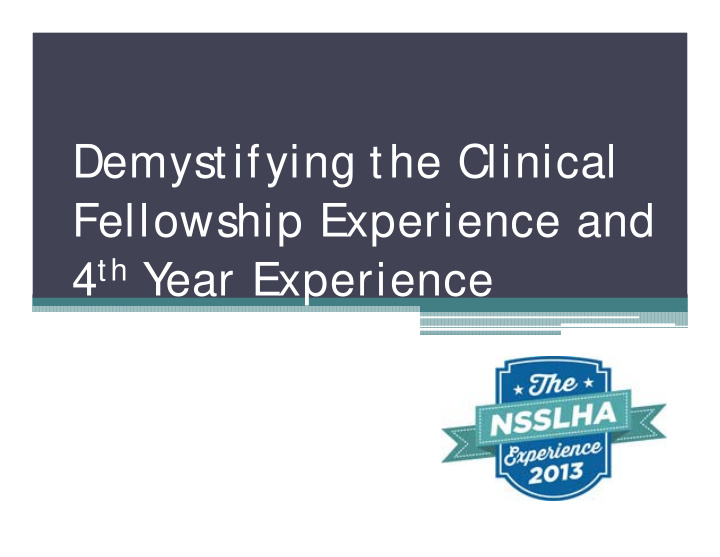 demystifying the clinical fellowship experience and 4 th