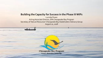 Building the Capacity for Success in the Phase III WIPs  Lucinda Power  Acting Associate Director,